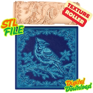 May include: A beige texture roller with a bird and floral design, and a blue square with a detailed illustration of a blue jay perched on a branch. The words "STL FILE", "Texture Roller", and "Digital Download" are also visible.