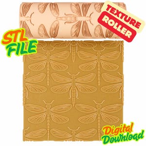 May include: A tan texture roller and a square stamp with a dragonfly pattern. The roller has a repeating dragonfly design. The square stamp has a repeating dragonfly pattern. The image includes the text "STL FILE", "TEXTURE ROLLER", and "Digital Download".