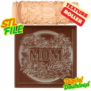 May include: A beige texture roller with floral designs and the text "101" is above a brown square with the word "MOM" surrounded by flowers. The image also includes the text "STL FILE", "TEXTURE ROLLER", and "Digital Download".