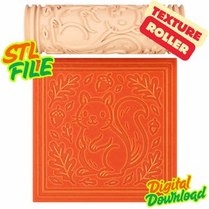 May include: A texture roller and a square stamp featuring a squirrel design. The roller is beige, and the stamp is orange with a squirrel, acorns, and leaves. Text on the image reads "STL FILE", "TEXTURE ROLLER", and "Digital Download".