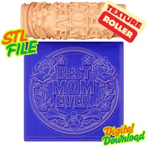 Best Mom Ever Texture Roller STL File – Mother’s Day Floral Clay Roller Pattern for Pottery, Fondant and Cookies