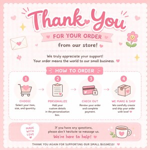 May include: A pink and white thank you card for customers featuring the text Thank You For Your Order from our store. It includes a four-step guide on how to order with icons for choosing, personalizing, checking out, and shipping, plus a help message.