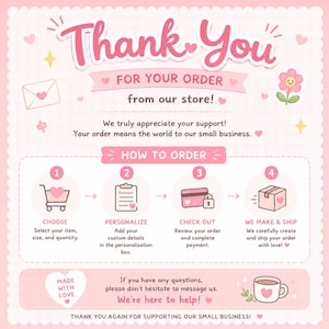 Puede incluir: Una tarjeta de agradecimiento rosa y blanca para clientes con el texto Thank You For Your Order from our store. Incluye una gu&iacute;a de cuatro pasos sobre c&oacute;mo pedir con iconos para elegir, personalizar, pagar y enviar, adem&aacute;s de un mensaje de ayuda.