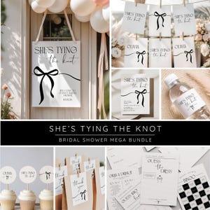 May include: A bridal shower mega bundle with the text "She's Tying the Knot." The image includes a welcome sign, invitation cards, cupcake toppers, thank you tags, and games. The design features a black bow and elegant script.