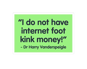 When Harry Clarifies His Financial Resources - Sticker - Quite with Attribution to Harry