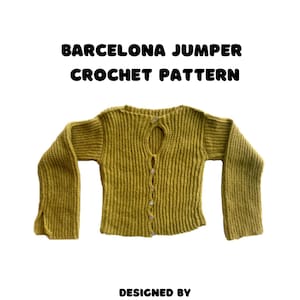 May include: A mustard-colored crochet jumper with long sleeves and a button-up front. The text "BARCELONA JUMPER CROCHET PATTERN" is displayed above the jumper. The design is by Nina Dello.