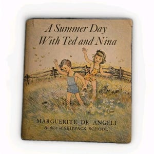 Vintage &quot;A Summer Day with Nina and Ted&quot; Book: First Edition 1940, Children&#39;s Classic