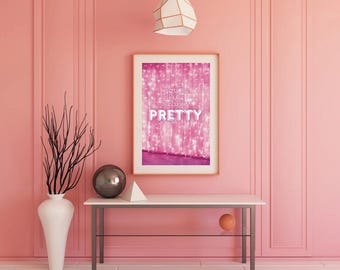 Fun Wall Art, You’re Like Really Pretty, Pink, Instant Digital Wall Art, Funky Home Decor