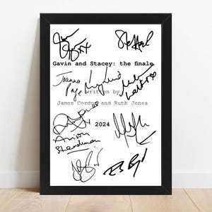 May include: A black framed print with multiple signatures and the text "Gavin and Stacey: the finale", written by James Cordon and Ruth Jones. The year "2024" is also visible on the print.