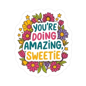 You're doing amazing, ma chérie autocollants pour la motivation, art floral, agenda de décoration, cadeau, ondes positives
