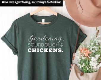 T-Shirt für Gartenarbeit, Sauerteig und Hühner | Selbstversorger-T-Shirt | Geschenk für Sauerteigbäcker | T-Shirt für Hühnermama | Geschenk für Gärtner