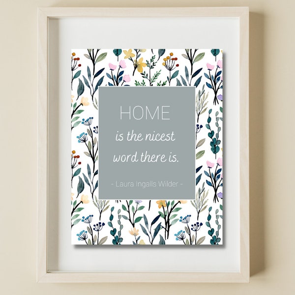 Home is the Nicest Word there Is / Little House on the Prairie /Home Decor Print/Wall Decor/Wall Art/Quote Print/ House Warming Gift