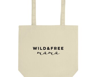 Wild and Free Mama Organic Cotton Tote Bag