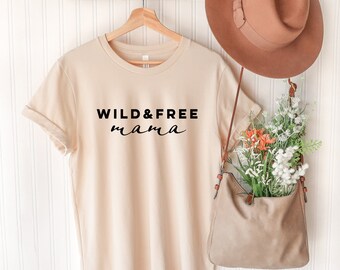Wild & Free Mama T-Shirt: Homeschool Mom Tee