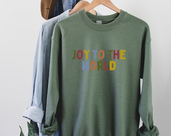 Joy to the World Christmas Sweatshirt: Holiday Sweater