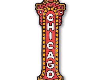 Chicago Theatre Sign Sticker - Durable, Waterproof and UV Laminated Material - Designed and Produced in our Wicker Park, Chicago Studio