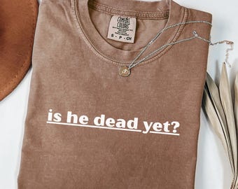 Camiseta anti-Trump con colores cómodos, ¿Ya murió?, anti-Trump y anti-MEGA, regalo para quienes odian a Trump, republicana, con mensaje