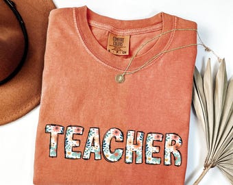 Comfort Colors® Floral Teacher Shirt Cute Teacher Gift Spring Floral Teacher Tee Gift for Teacher Teaching Shirt Teacher Appreciation Gift