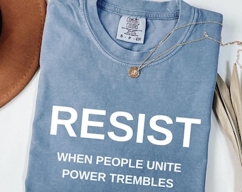 Resist Shirt, Comfort Colors® Liberal Protest Shirt, Political Democratic Social Justice Tshirt, Feminist Shirt, Defend Democracy Gift