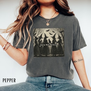 Comfort Colors® Feminist Shirt, Girls Will Be Girls Shirt, Witches Halloween Shirts For Women, women rights, witchy shirt, halloween shirt
