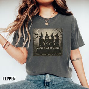 Comfort Colors® Feminist Shirt, Girls Will Be Girls Shirt, Witches Halloween Shirts For Women, women rights, witchy shirt, halloween shirt