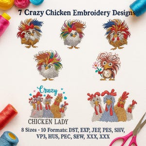 May include: An image showcasing seven whimsical chicken embroidery designs. The designs feature chickens with colorful, spiky hair and expressive eyes. The text "7 Crazy Chicken Embroidery Designs" and "CHICKEN LADY" are visible. The image also lists sizes and formats.
