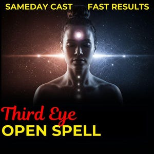 May include: A person with closed eyes and a glowing point on their forehead, with illuminated dots down their neck. The image includes the text "SAMEDAY CAST" and "FAST RESULTS." Below, the text says "Third Eye OPEN SPELL."