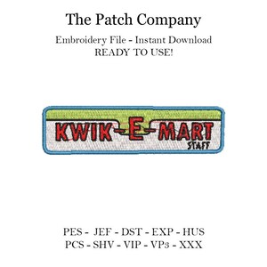 May include: Embroidered patch with the text "KWIK-E-MART STAFF" in red and white, outlined in black, on a blue and green rectangular background. The patch is ready to use and is an embroidery file.