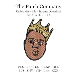 May include: Embroidered patch of a person wearing a gold crown. The person has a brown complexion and is wearing a serious expression. The text "The Patch Company" is at the top of the image. The text "Embroidery File - Instant Download" is below the image. The text "READY TO USE!" is below the text "Embroidery File - Instant Download". The text "PES - JEF - DST - EXP - HUS" is below the image. The text "PCS - SHV - VIP - VP3 - XXX" is below the text "PES - JEF - DST - EXP - HUS".