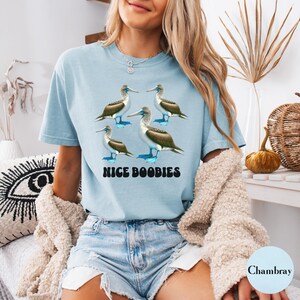 Animal pun shirt | Bird lover tshirt | Blue Footed Booby Bird Unisex T-shirt | Nice Boobies Tee | Bird Lover Gift | Bird nerd tshirt