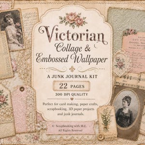 May include: A vintage-themed junk journal kit with the title "Victorian Collage & Embossed Wallpaper." The kit includes 22 pages of antique ephemera, including portraits, tags, and ledger pages, with floral and lace accents. The text reads "300 DPI QUALITY."