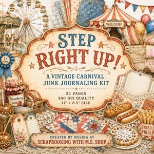 Puede incluir: Un kit de junk journaling con temática de feria vintage con el texto Step Right Up! A Vintage Carnival Junk Journaling Kit, 25 páginas, calidad 300 DPI, tamaño 27,9 cm por 21,6 cm, creado por Melina en Scrapbooking With M.E. Shop.