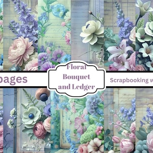 May include: A collection of 19 pages featuring floral bouquets and ledger designs. The pages showcase various pastel-colored flowers, including roses, lilies, and hydrangeas, with a vintage aesthetic. Text on the pages reads "Floral Bouquet and Ledger" and "Scrapbooking with ME."