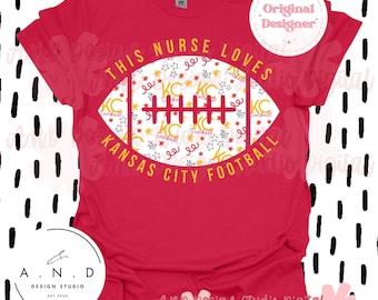 This Nurse Loves Kansas City Football - PNG