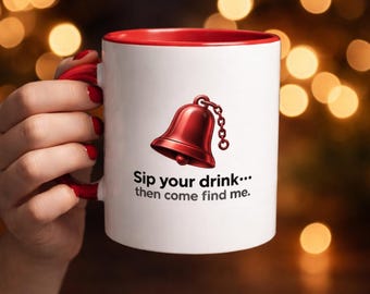 Rote Glocke, schlürfen Sie Ihren Drink ... Dann finden Sie mich Tasse - lustige Keramiktasse für heiße Nächte und kühle Schlucke