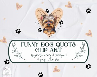 Yorkie PNG Clip Art: Funny Dog Quote (Digital Download)