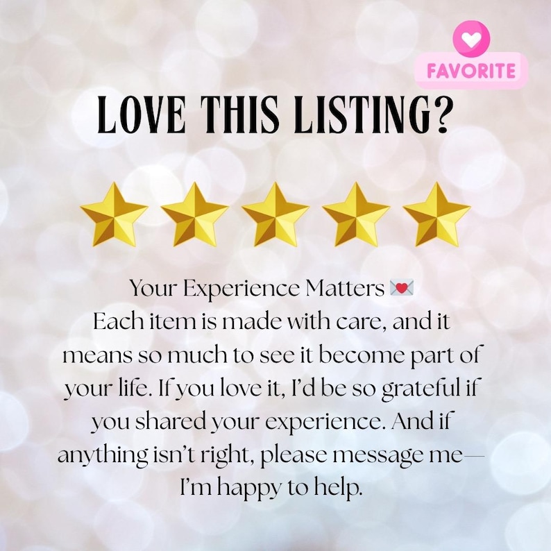 Pu&ograve; includere: Immagine con il testo "LOVE THIS LISTING?" e cinque stelle d'oro. Una scatola rosa dice "FAVORITE". Il testo sottostante dice "Your Experience Matters" e altro, su uno sfondo bokeh.