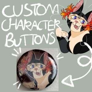 May include: A circular button featuring a digital illustration of a black and white cat with blue eyes and orange-red ear tufts. The text CUSTOM CHARACTER BUTTONS is written in white, hand-drawn style lettering above the button graphic.