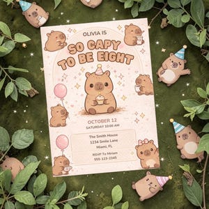 May include: A birthday invitation with the text "OLIVIA IS SO CAPY TO BE EIGHT" and details for a party on October 12th. The invitation features illustrations of cartoon capybaras with party hats and balloons, surrounded by greenery.
