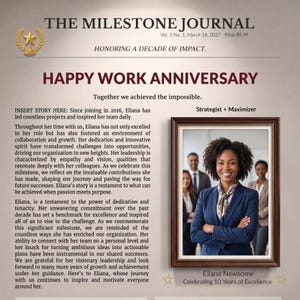 May include: A commemorative journal page titled The Milestone Journal, Vol. 1 No. 1, March 18, 2027. It features the text Happy Work Anniversary, Together we achieved the impossible, and a framed photograph of a person in a blue blazer.