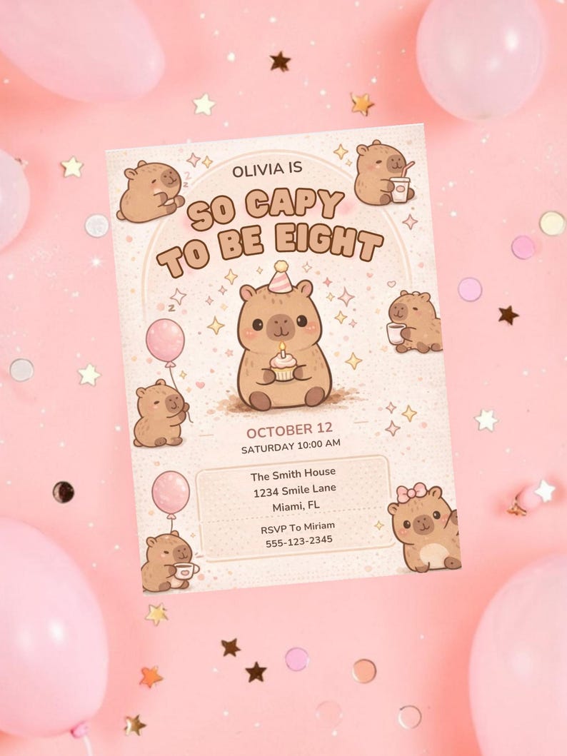 May include: A pink birthday invitation with the text "Olivia is So Capy to be Eight." The invitation features cartoon capybaras, balloons, and stars. The date is October 12, Saturday at 10:00 AM. Includes address and RSVP information.
