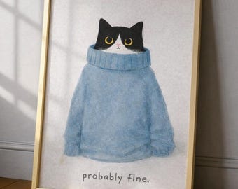 Tuxedo Cat Wall Art Print, Cute Cat in Blue Sweater, Probably Fine, Cat Poster, Minimalist Pet Art, Cozy Home Decor, Cat Lover Gift