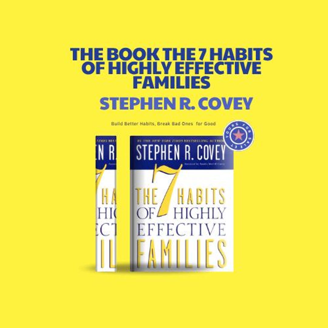 The Book the 7 Habits of Highly Effective Families by Stephen R