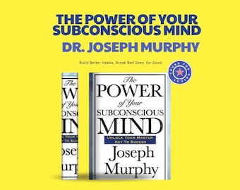 The Power of Your Subconscious Mind by Dr. Joseph Murphy