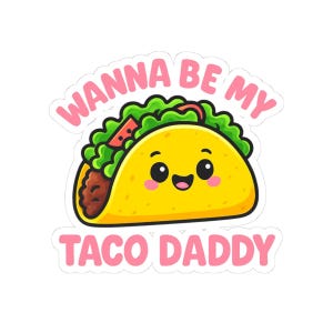 Leuke stickers taco daddy kiss-cut, leuke stickers voor taco-liefhebbers, laptopdecor, cadeau voor fijnproevers, taco-thema feestartikelen