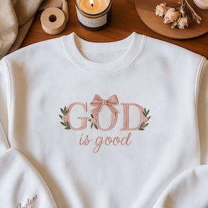 Embroidered God Is Good Sweatshirt, Christian Floral Shirt, Faith Sweaters, Womens Religious Shirt, Christian Gifts Idea, Bible Verse Shirt