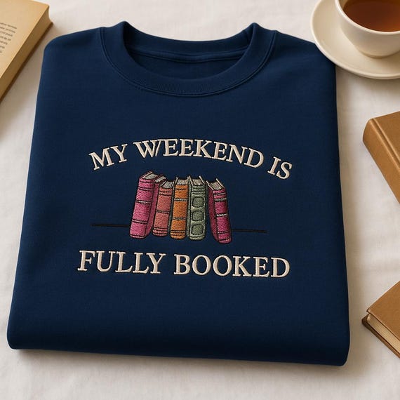Embroidered Book Sweatshirt, My Weekend is Fully Booked Crewneck