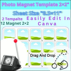 May include: A template for photo magnets, with the text "Photo Magnet Template 2x2". The sheet size is 8.5x11 inches, with 12 magnet templates. The text "Easily Edit In Canva" is also visible.