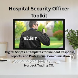 Könnte beinhalten: Ein Computerbildschirm zeigt "Hospital Security Officer Toolkit" und ein Bild eines Sicherheitsbeamten. Darunter steht "Digital Scripts & Templates for Incident Response, Reports, and Professional Communication." Der Firmenname ist "Norbeck Trading CO."