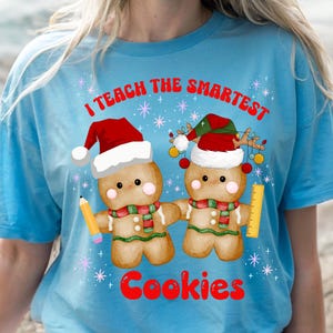 Gingerbread Christmas Teacher Shirt, Teacher Gift, Back to School Xmas Shirt, I Teach the Smartest Cookies Shirt, Gingerbread Teacher Shirt